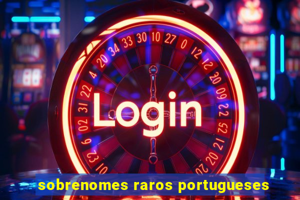 sobrenomes raros portugueses